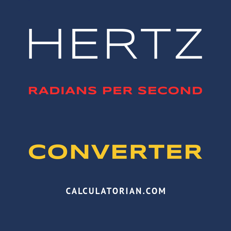 Convert From Hertz To Radians Per Second